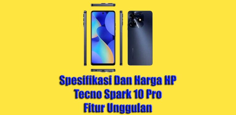 Spesifikasi Dan Harga HP Tecno Spark 10 Pro Fitur Unggulan